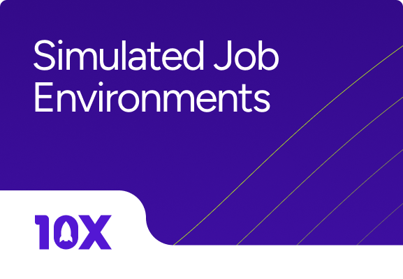 10x Simulated Job Environments